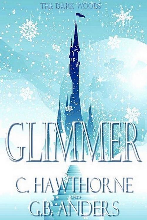 Cover of the book Glimmer by C. Hawthorne, G.B. Anders, Laura Briggs