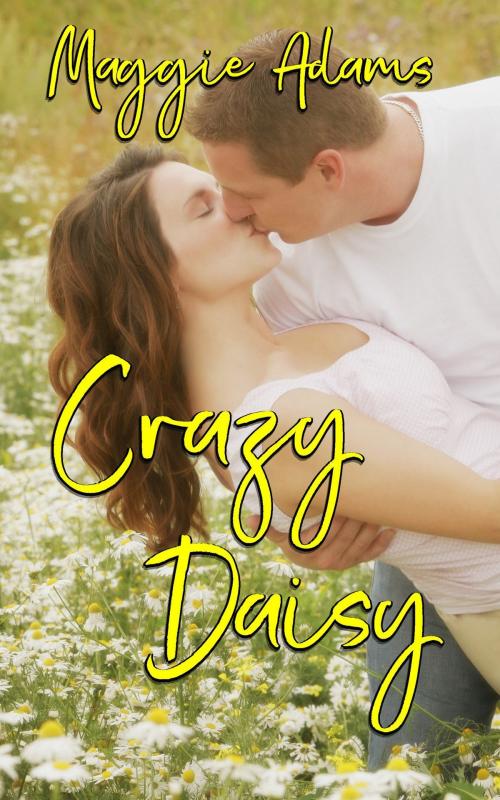 Cover of the book Crazy Daisy by Maggie Adams, Maggie Adams
