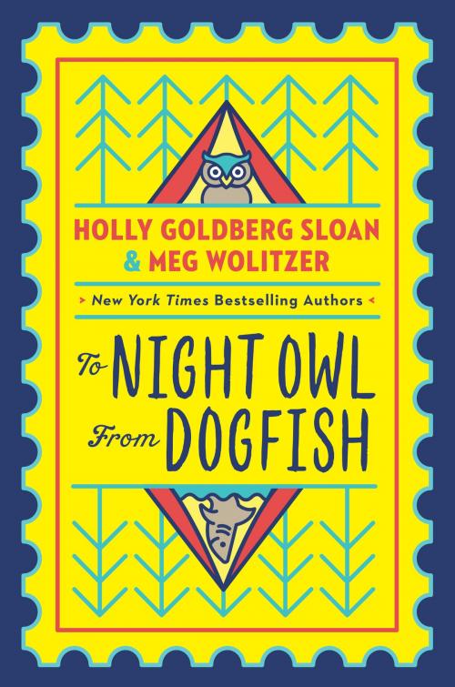 Cover of the book To Night Owl From Dogfish by Meg Wolitzer, Holly Goldberg Sloan, Penguin Young Readers Group