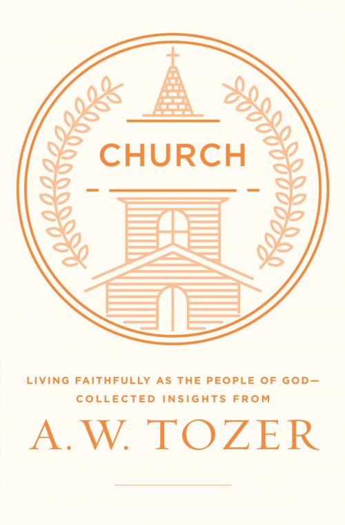 Cover of the book Church by A. W. Tozer, Moody Publishers