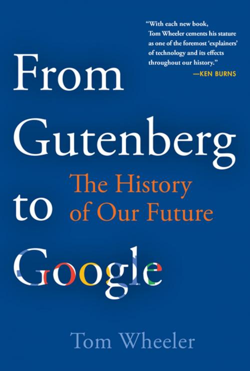 Cover of the book From Gutenberg to Google by Tom Wheeler, Brookings Institution Press