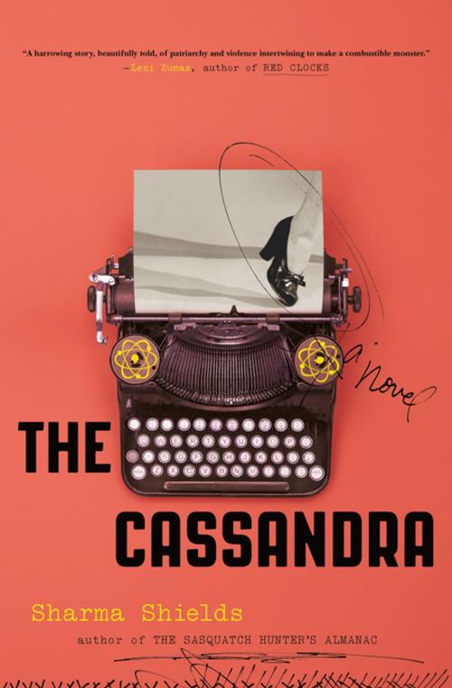 Cover of the book The Cassandra by Sharma Shields, Henry Holt and Co.