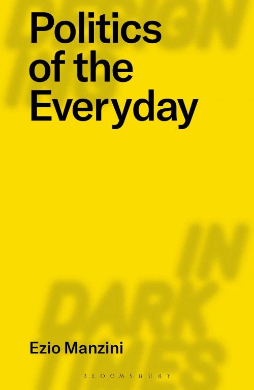 Cover of the book Politics of the Everyday by Ezio Manzini, Bloomsbury Publishing