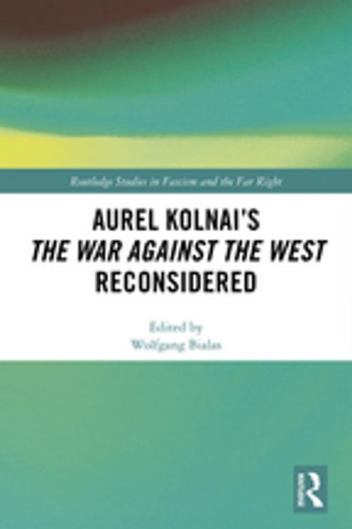 Cover of the book Aurel Kolnai's The War AGAINST the West Reconsidered by Wolfgang Bialas, Taylor and Francis