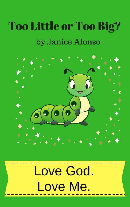 Cover of the book Too Little or Too Big? by Janice Alonso, Janice Alonso