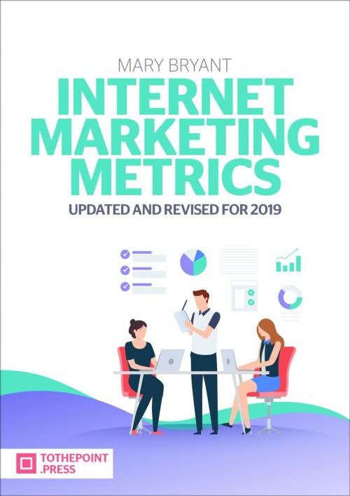 Cover of the book Internet Marketing Metrics by Mary Bryant, Mary Bryant