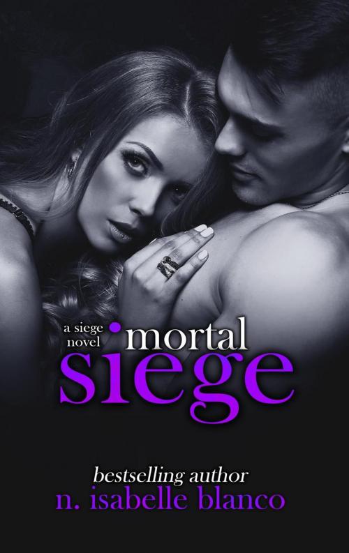 Cover of the book Mortal Siege by N. Isabelle Blanco, N. Isabelle Blanco