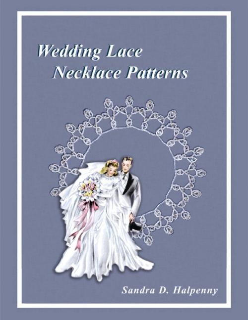 Cover of the book Wedding Lace Necklace Patterns by Sandra D Halpenny, Lulu.com