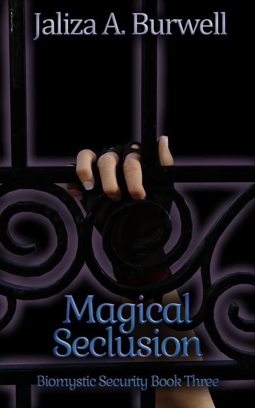 Cover of the book Magical Seclusion by Jaliza A. Burwell, Jaliza A. Burwell