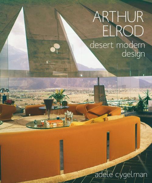 Cover of the book Arthur Elrod by Adele Cygelman, Gibbs Smith