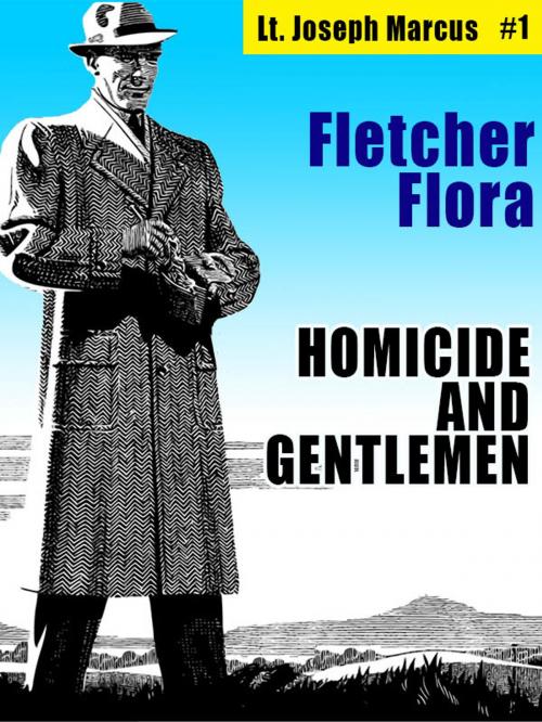 Cover of the book Homicide and Gentlemen: Lt. Joseph Marcus #1 by Fletcher Flora, Wildside Press LLC