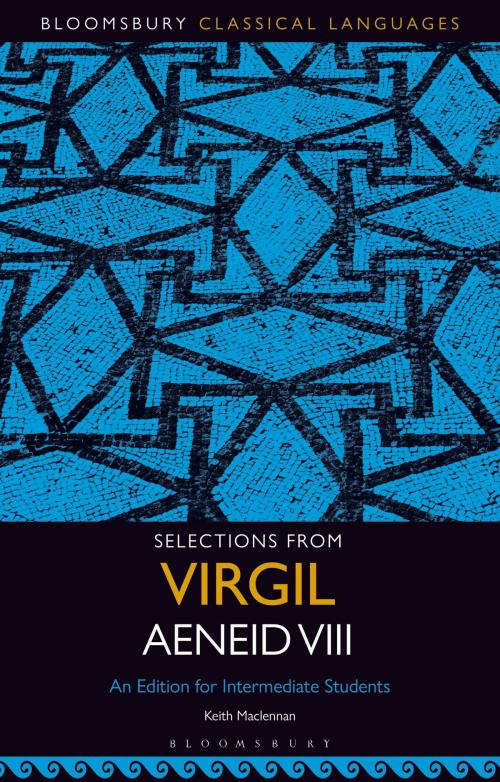 Cover of the book Selections from Virgil Aeneid VIII by , Bloomsbury Publishing