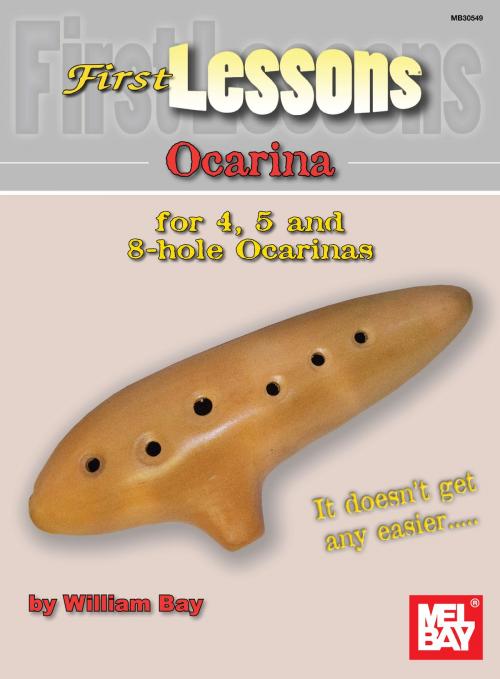 Cover of the book First Lessons Ocarina by William Bay, Mel Bay Publications, Inc.