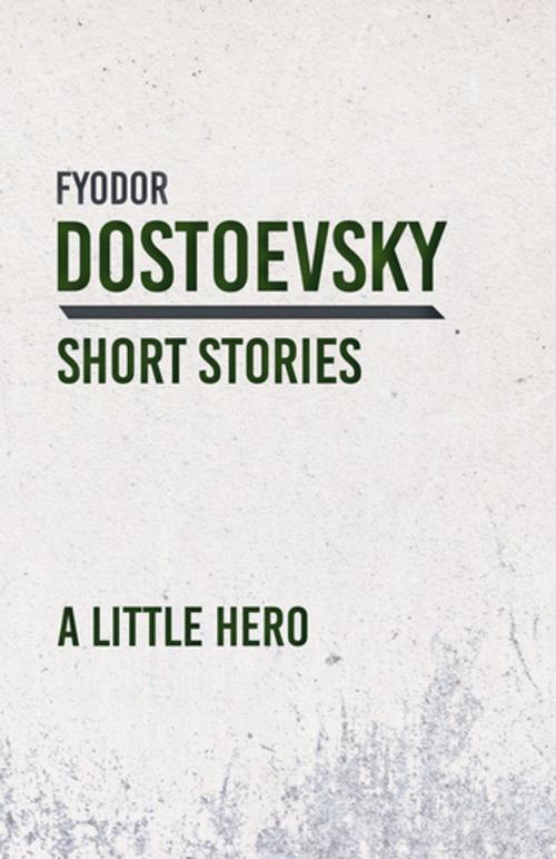 Cover of the book A Little Hero by Fyodor Dostoevsky, Read Books Ltd.