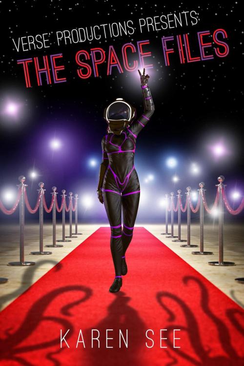Cover of the book Versé Productions Presents: The Space Files by Karen See, Karen See