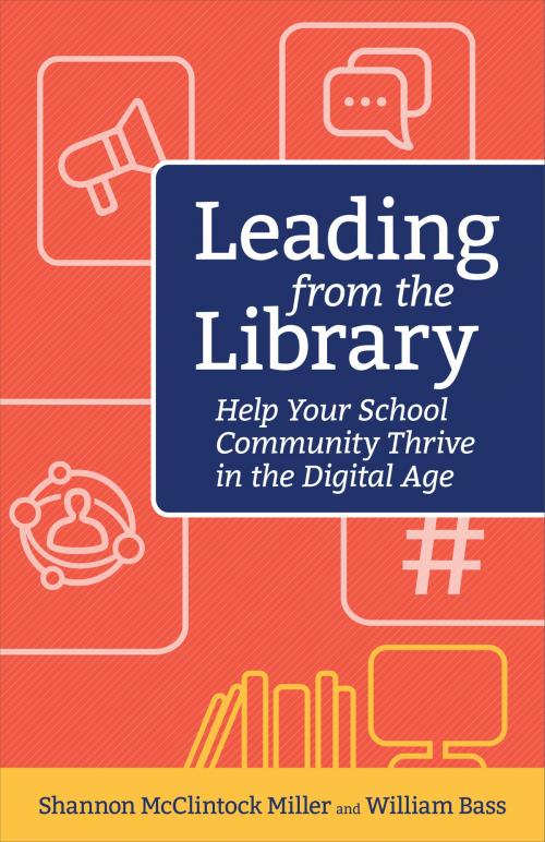 Cover of the book Leading from the Library by Shannon McClintock Miller, William Bass, International Society for Technology in Education