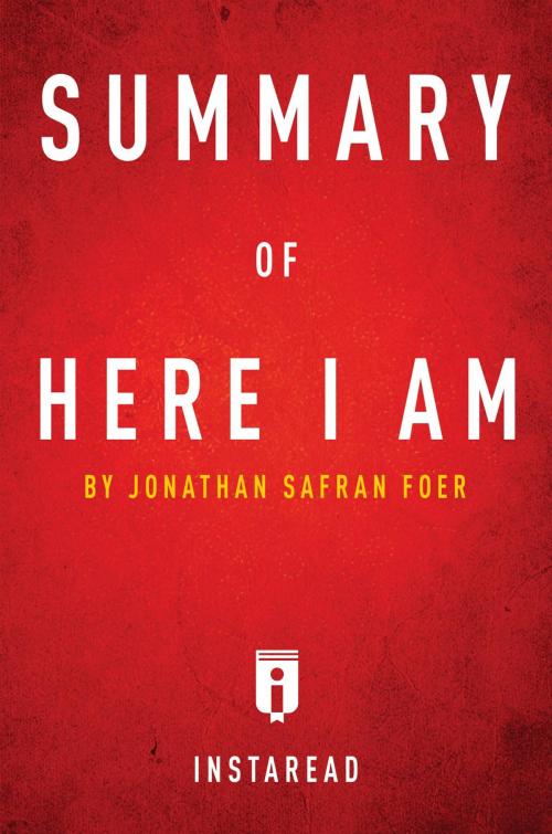 Cover of the book Summary of Here I Am by Instaread Summaries, Instaread, Inc