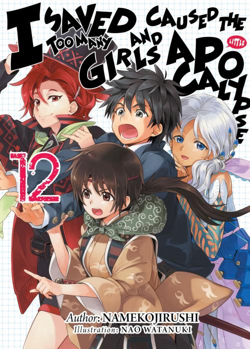 Cover of the book I Saved Too Many Girls and Caused the Apocalypse: Volume 12 by Namekojirushi, J-Novel Club