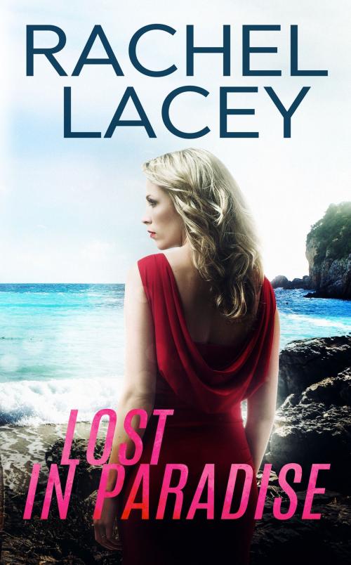 Cover of the book Lost in Paradise by Rachel Lacey, Rachel Lacey