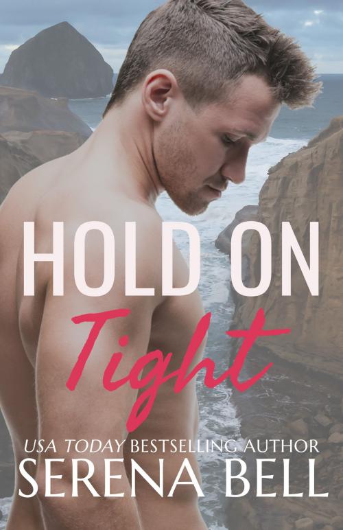 Cover of the book Hold On Tight by Serena Bell, Jelsba Media Group