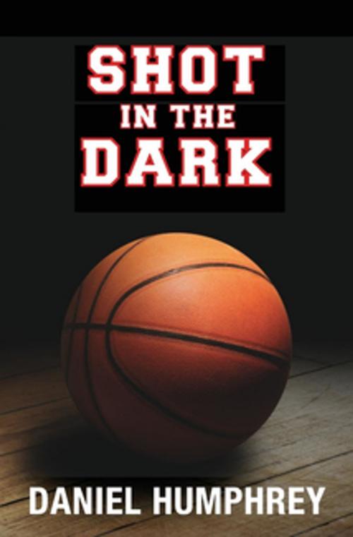 Cover of the book Shot in the Dark by Daniel Humphrey, Daniel Humphrey