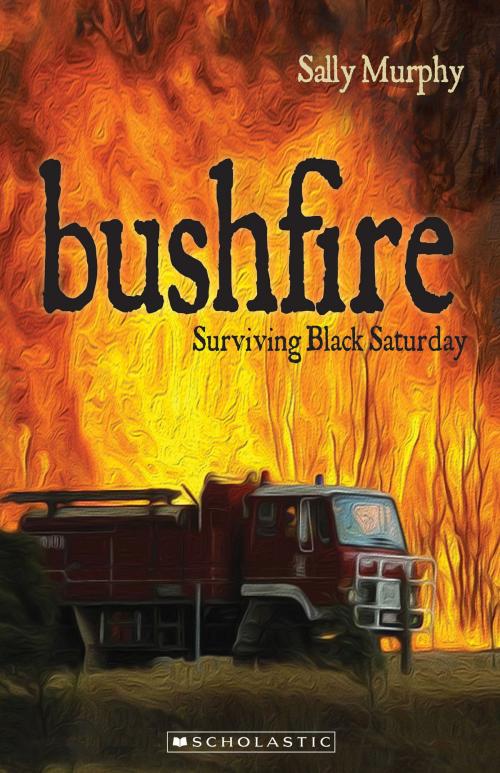 Cover of the book Bushfire by Sally Murphy, Scholastic Australia