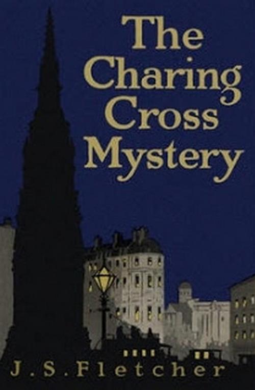 Cover of the book The Charing Cross Mystery by J. S. Fletcher, Reading Essentials