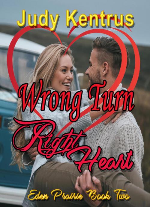 Cover of the book Wrong Turn, Right Heart by Judy Kentrus, Judy Kentrus