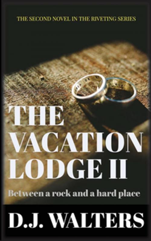 Cover of the book The Vacation Lodge II by D J Walters, WALTERS WAY PUBLISHING