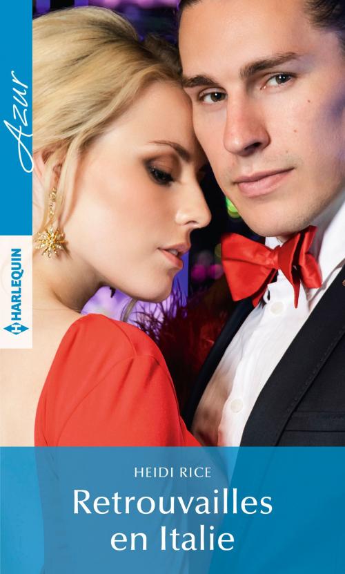 Cover of the book Retrouvailles en Italie by Heidi Rice, Harlequin