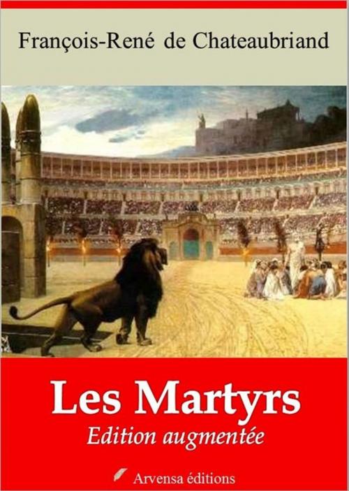 Cover of the book Les Martyrs – suivi d'annexes by François-René de Chateaubriand, Arvensa Editions