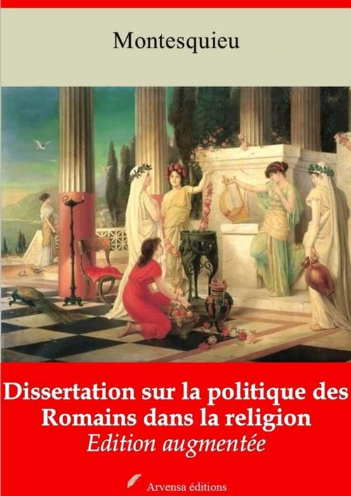 Cover of the book Dissertation sur la politique des Romains dans la religion – suivi d'annexes by Charles de Montesquieu, Arvensa Editions