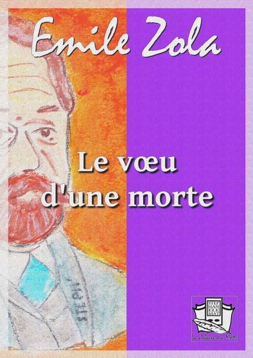 Cover of the book Le voeu d'une morte by Emile Zola, La Gibecière à Mots