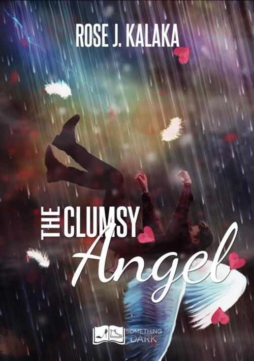 Cover of the book The Clumsy Angel by Rose J. Kalaka, Something Else Editions