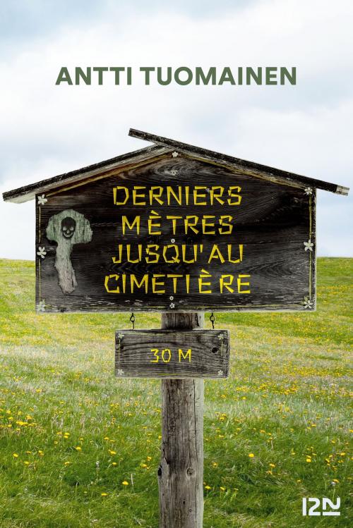 Cover of the book Derniers mètres jusqu'au cimetière by Antti TUOMAINEN, Univers Poche