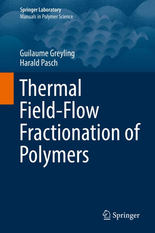 Cover of the book Thermal Field-Flow Fractionation of Polymers by Guilaume Greyling, Harald Pasch, Springer International Publishing