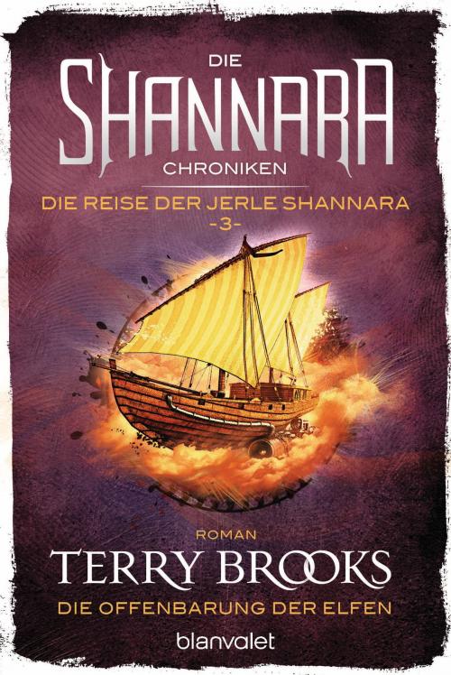 Cover of the book Die Shannara-Chroniken: Die Reise der Jerle Shannara 3 - Die Offenbarung der Elfen by Terry Brooks, Blanvalet Taschenbuch Verlag