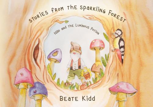 Cover of the book Stories from the Sparkling Forest - Nillo and the Luminous Potion by Beate Kidd, Katharina Anna Haney, BookRix