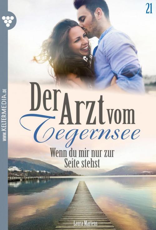 Cover of the book Der Arzt vom Tegernsee 21 – Arztroman by Laura Martens, Kelter Media