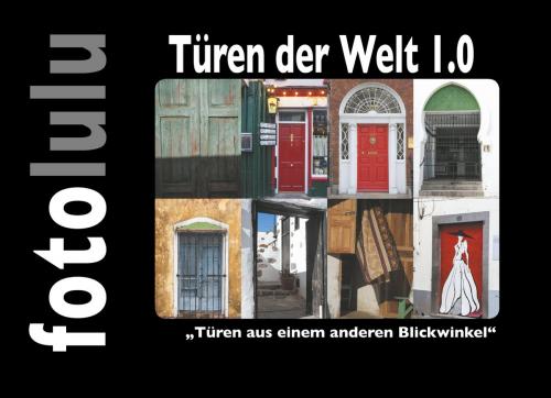 Cover of the book Türen der Welt 1.0 by fotolulu, Books on Demand