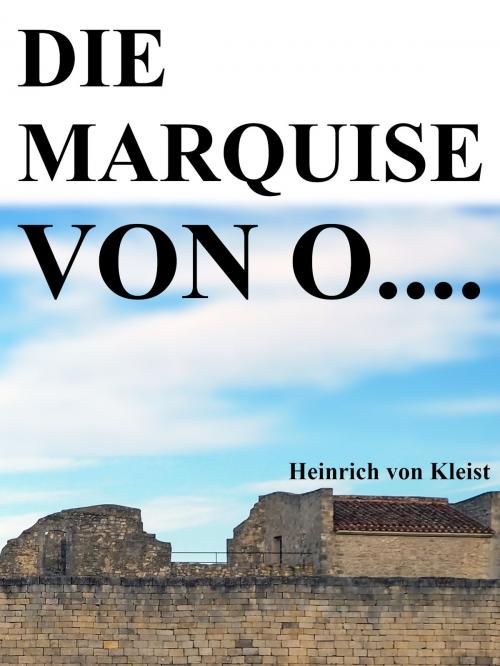 Cover of the book Die Marquise von O.... by Heinrich von Kleist, Books on Demand
