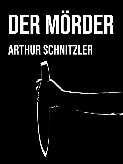 Cover of the book Der Mörder by Arthur Schnitzler, Books on Demand