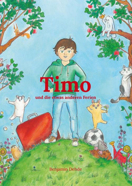 Cover of the book Timo und die etwas anderen Ferien by Benjamin Dehde, Books on Demand