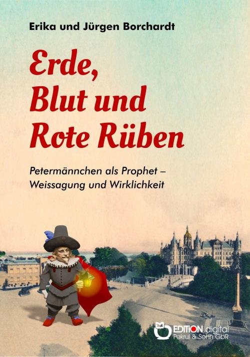 Cover of the book Erde, Blut und Rote Rüben by Erika Borchardt, EDITION digital