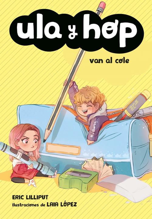 Cover of the book Ula y Hop van al cole (Ula y Hop) by Eric Lilliput, Laia López, Penguin Random House Grupo Editorial España