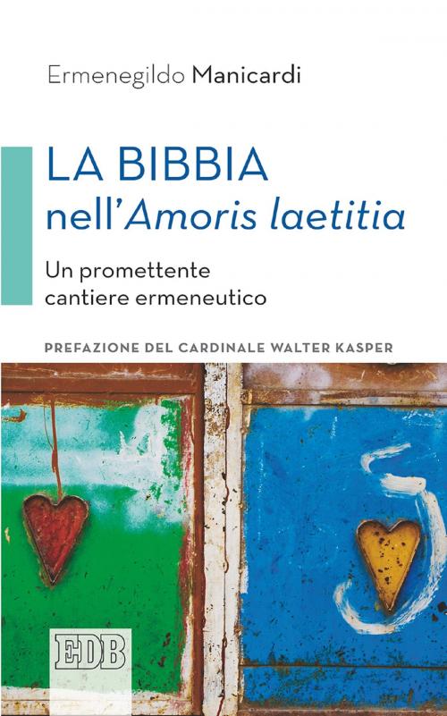 Cover of the book La Bibbia nell'Amoris laetitia by Ermenegildo Manicardi, Walter Kasper, EDB - Edizioni Dehoniane Bologna