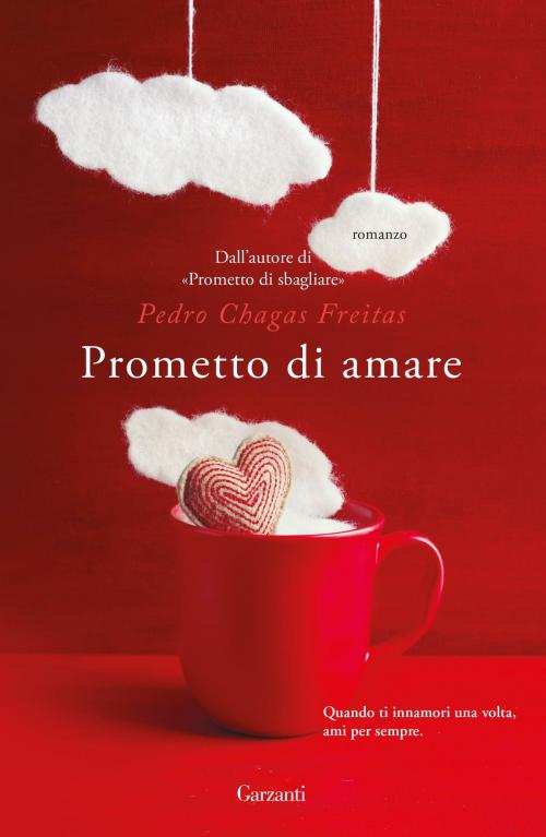 Cover of the book Prometto di amare by Pedro Chagas Freitas, Garzanti