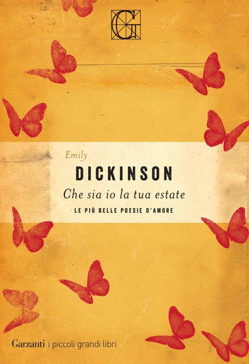 Cover of the book Che sia io la tua estate by Emily Dickinson, Garzanti Classici