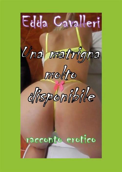 Cover of the book Una matrigna molto disponibile by Edda Cavalleri, Youcanprint