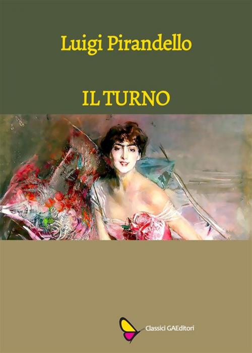 Cover of the book Il turno by Luigi Pirandello, GAEditori